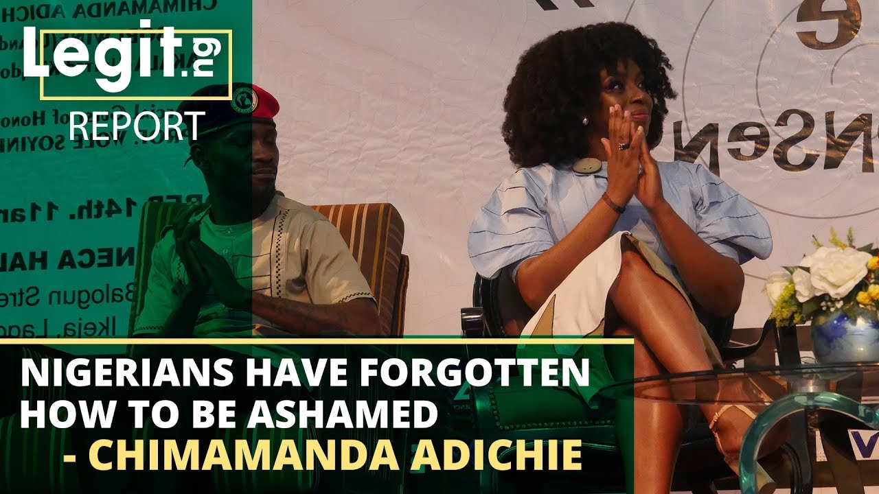 Nigerians have almost forgotten how to be ashamed - Chimamanda Adichie | Legit TV