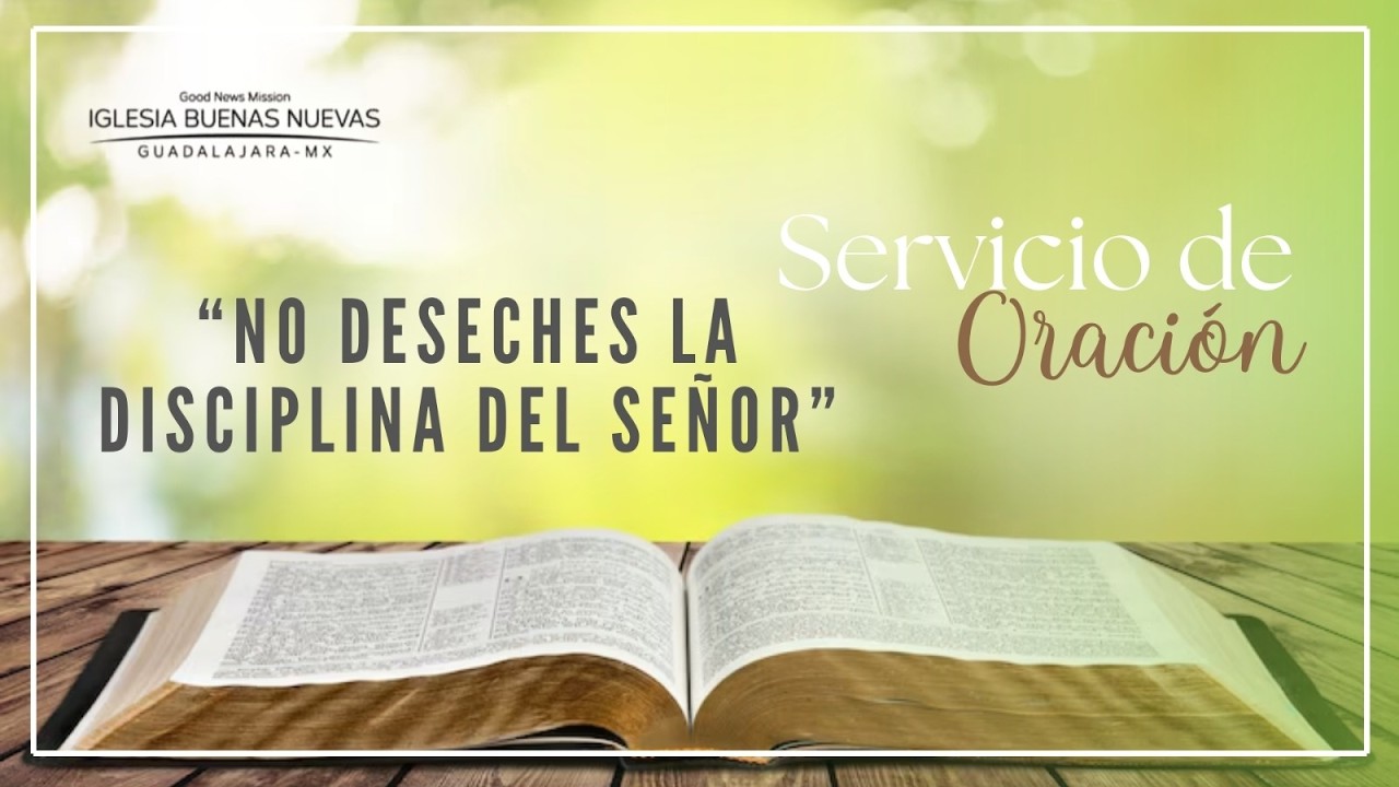 No deseches la disciplina del Señor | Ev. Jonathan Fajardo | Servicio de Oración