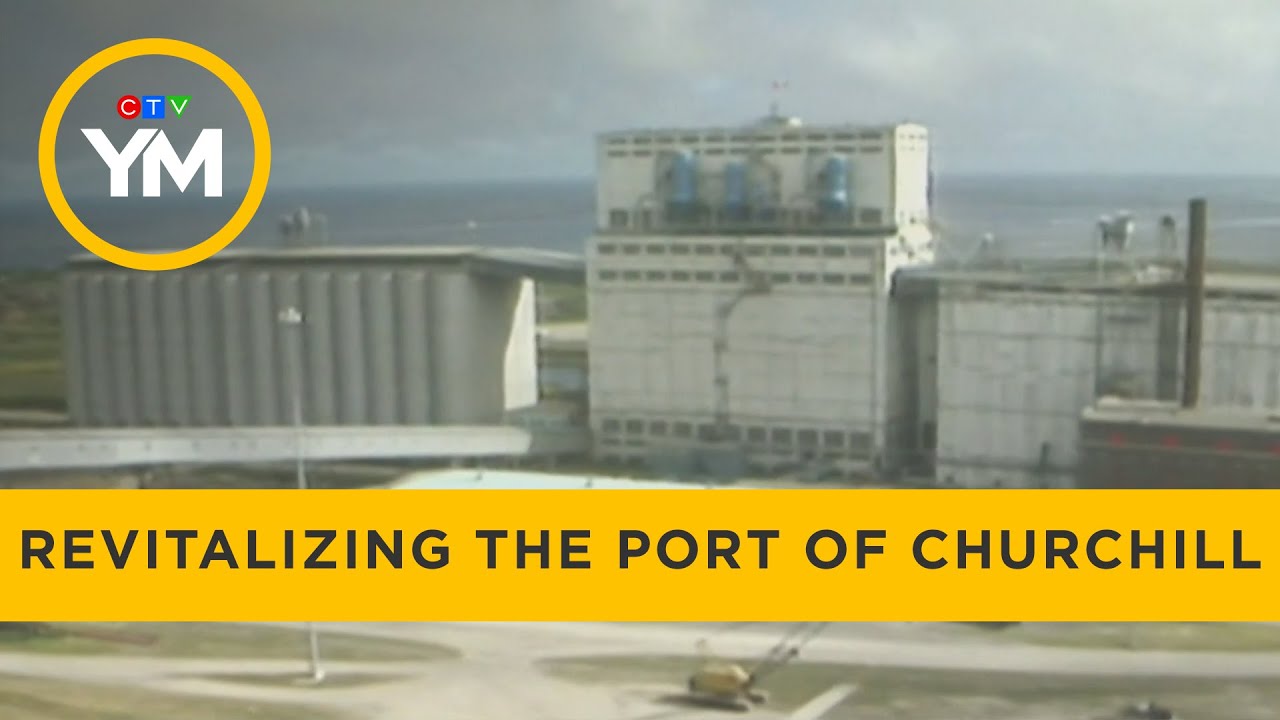Revitalizing the Port of Churchill | Your Morning