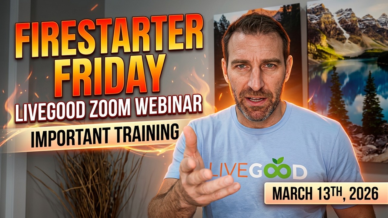 LIVEGOOD: Firestarter Friday Zoom Webinar, March 13th, 2026
