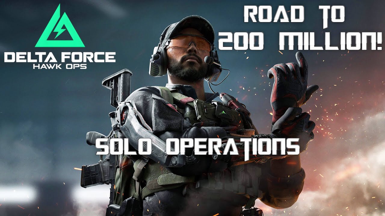 Delta Force Solo Operations - Road To 200 Million!