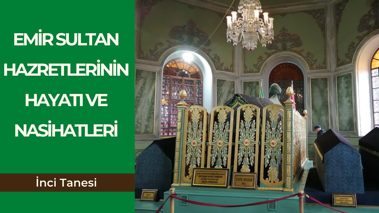 EMİR SULTAN HAZRETLERİNİN HAYATI VE NASİHATLERİ | İNCİ TANELERİ | Synergy Kendiyas |