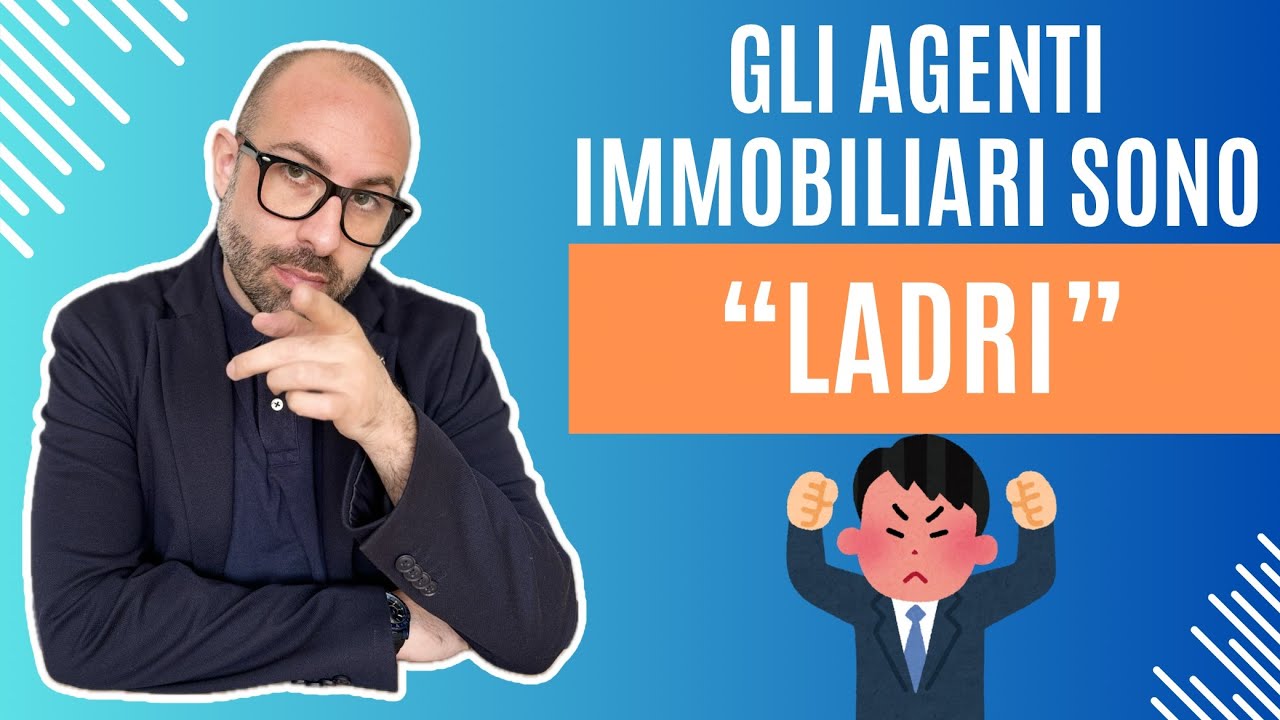Gli agenti immobiliari sono &ldquo;ladri&rdquo;