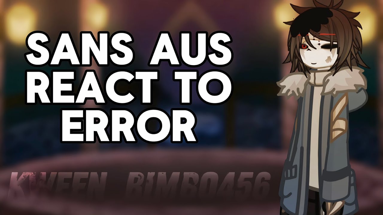 ꧁ | Sans aus react to error sans || bad guys || gacha || lazy | ꧂