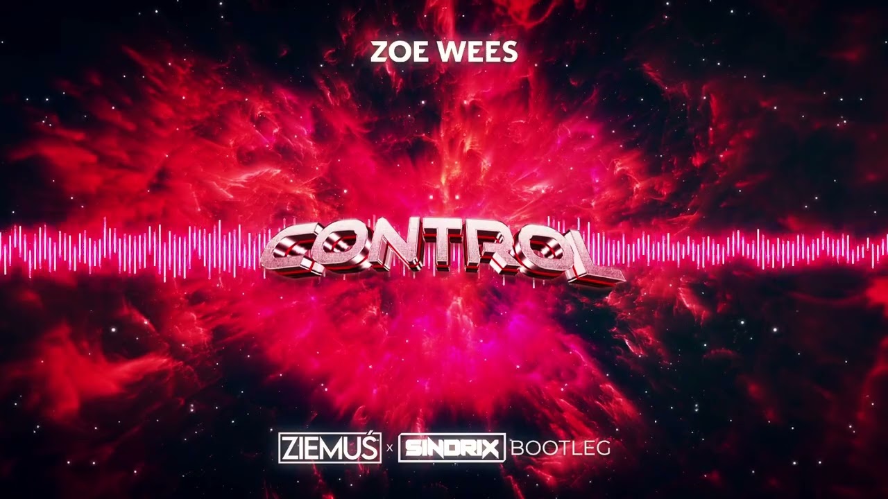 Zoe Wees - Control (ZIEMUŚ x SINDRIX BOOTLEG) 2023