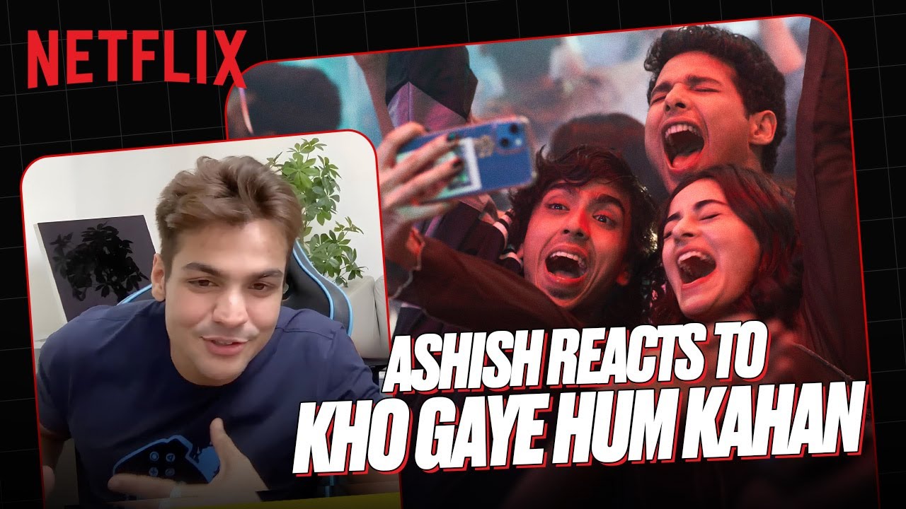 Ashish Chanchlani & Friends REACT To Kho Gaye Hum Kahan! | Netflix India