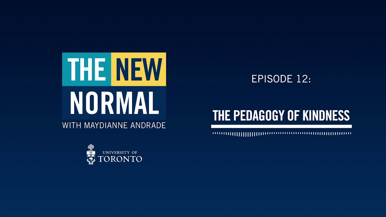The New Normal with Maydianne Andrade (Ep. 12): The Pedagogy of Kindness