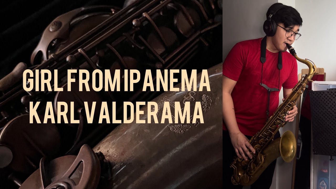 Girl From Ipanema Tenor Saxophone Cover - Karl Valderama