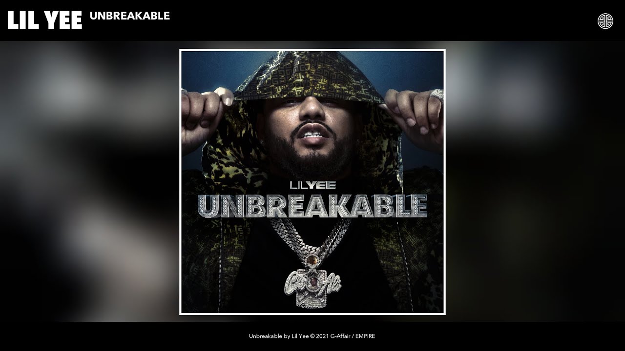 Lil Yee - Unbreakable (Official Audio)