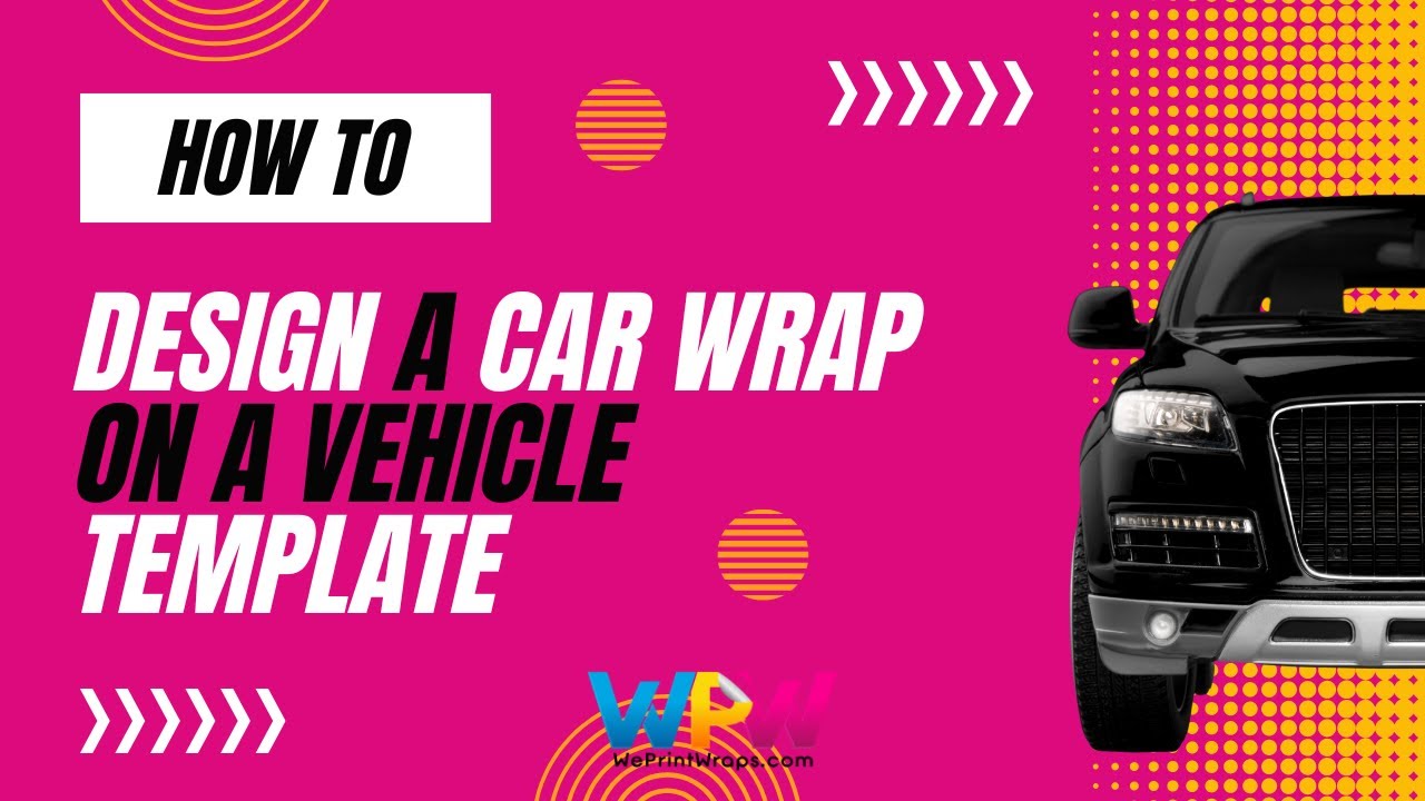 How to Design a Car Wrap on a Vehicle Template