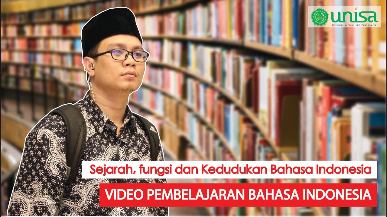 Belajar Sejarah, Fungsi, dan Kedudukan Bahasa Indonesia | Bahasa Indonesia