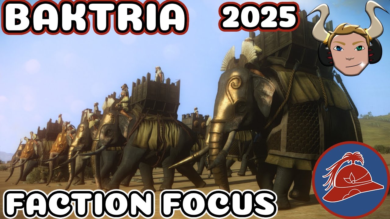 ROME 2 2025 FACTION FOCUS: BAKTRIA