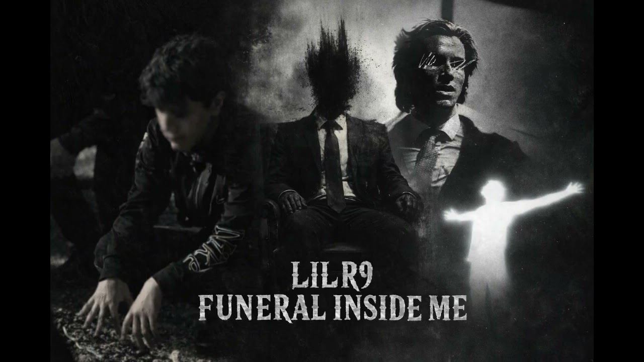 (FUNERAL INSIDE ME)-LIL R9