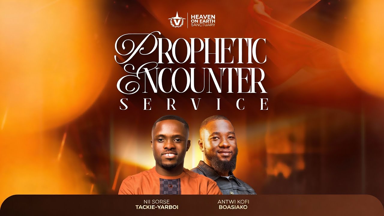 Prophetic Encounter Service | Rev Nii Sorse Tackie Yarboi | Antwi Kofi Boasiako