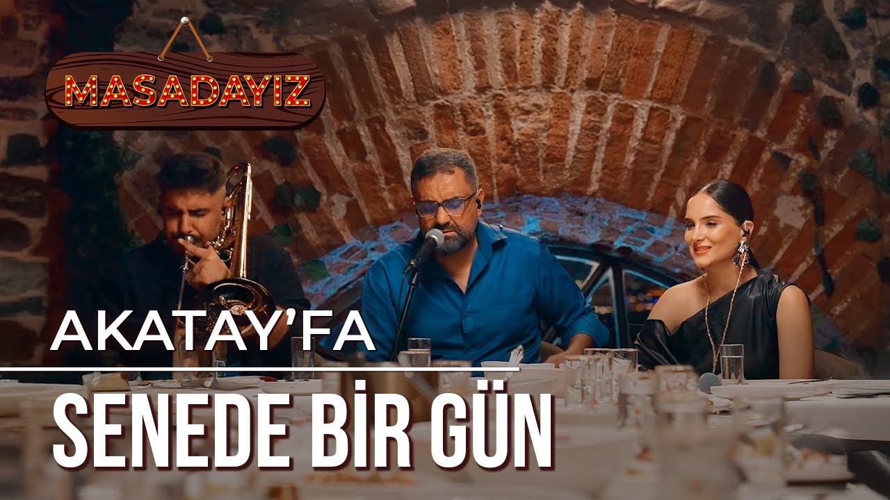 Akatayfa - Senede Bir Gün | Masadayız