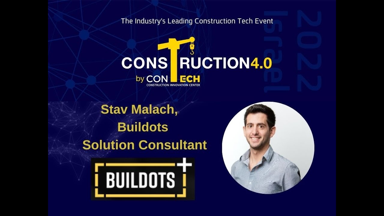 Construction 4.0 by ConTech -  Stav Malach Buildots
