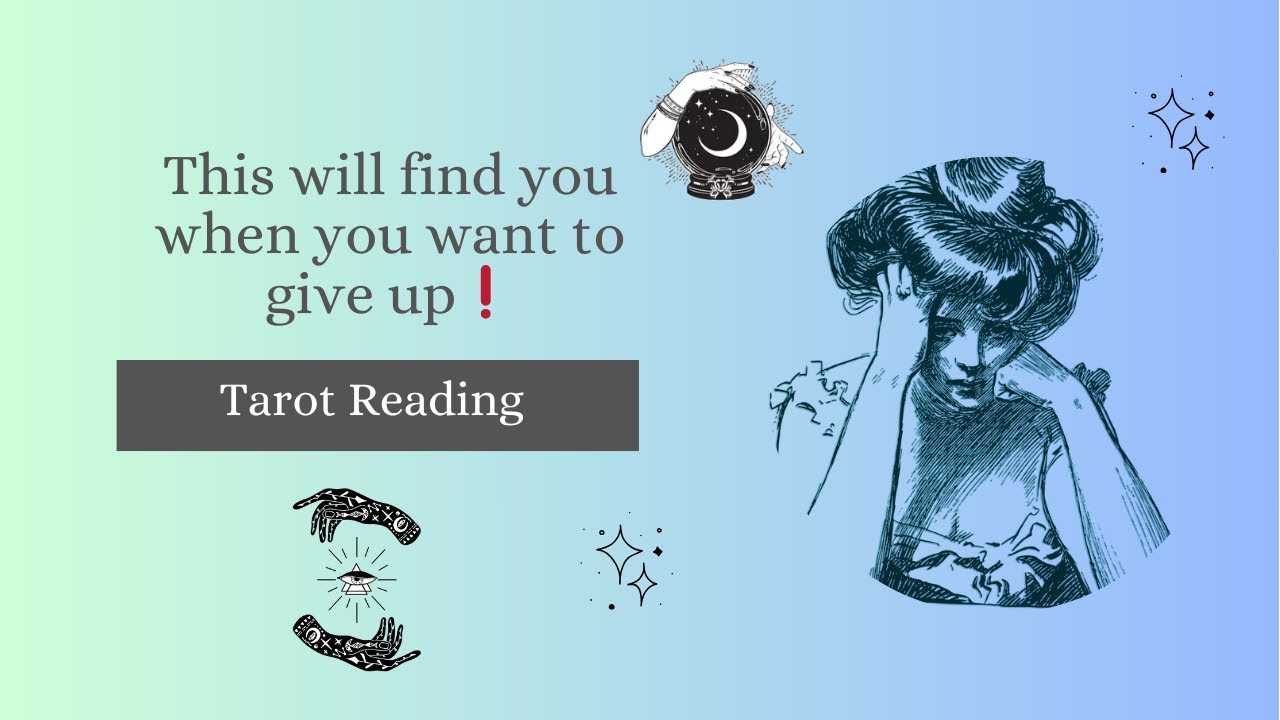 Giving Up? This Tarot Reading reveals why you shouldn’t quit🍀