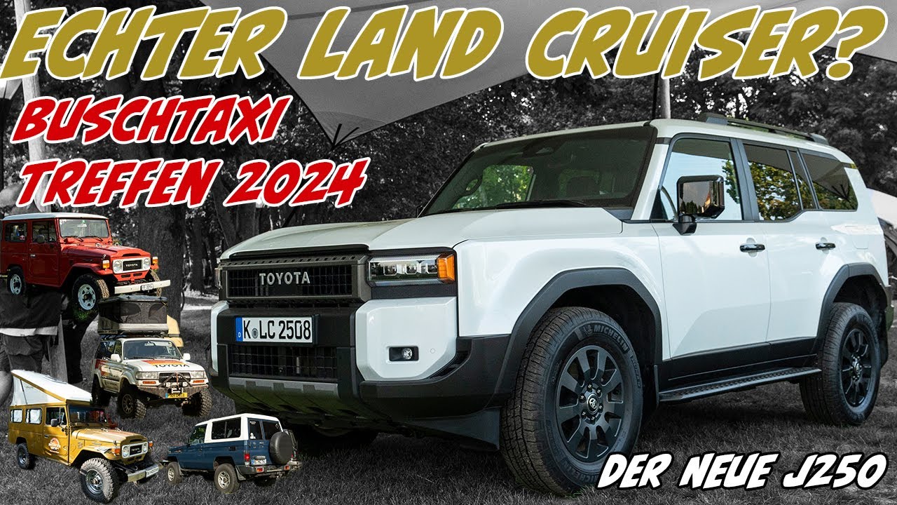 Diese IKONE hält NICHTS auf! Der NEUE Toyota Land Cruiser J250 beim Buschtaxi Treffen 2024