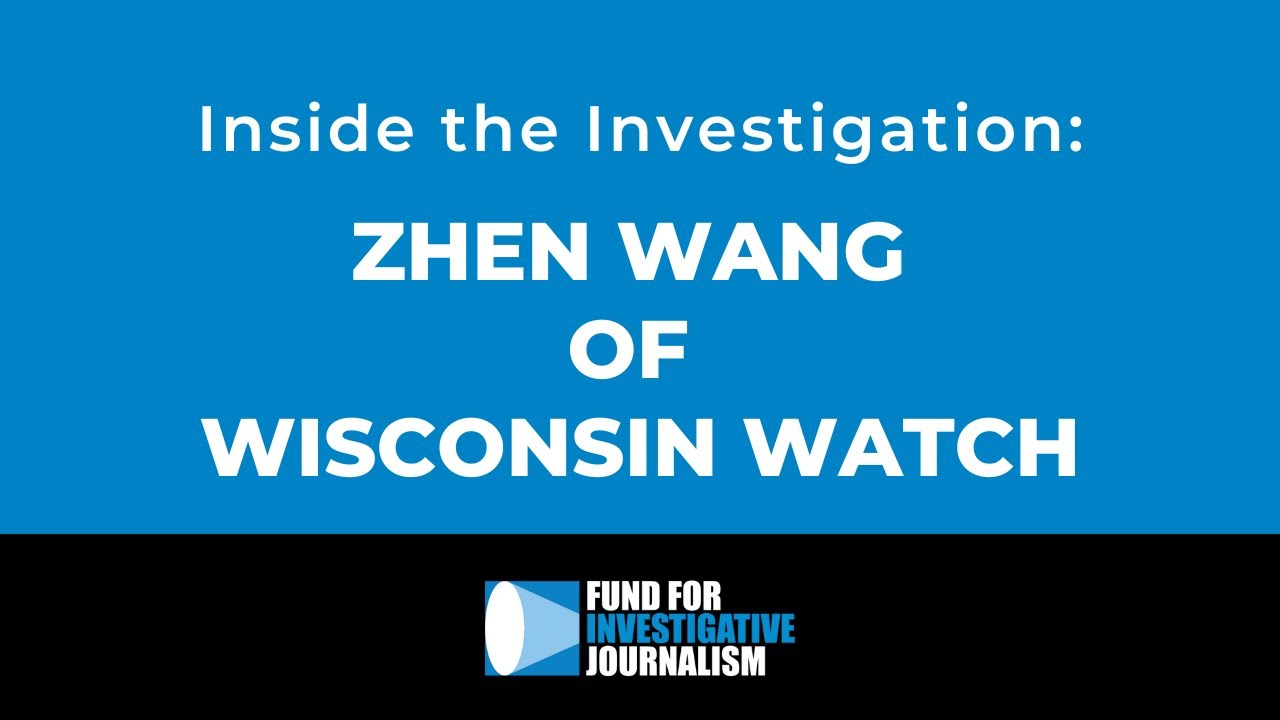 Inside the Investigation: Zhen Wang of Wisconsin Watch