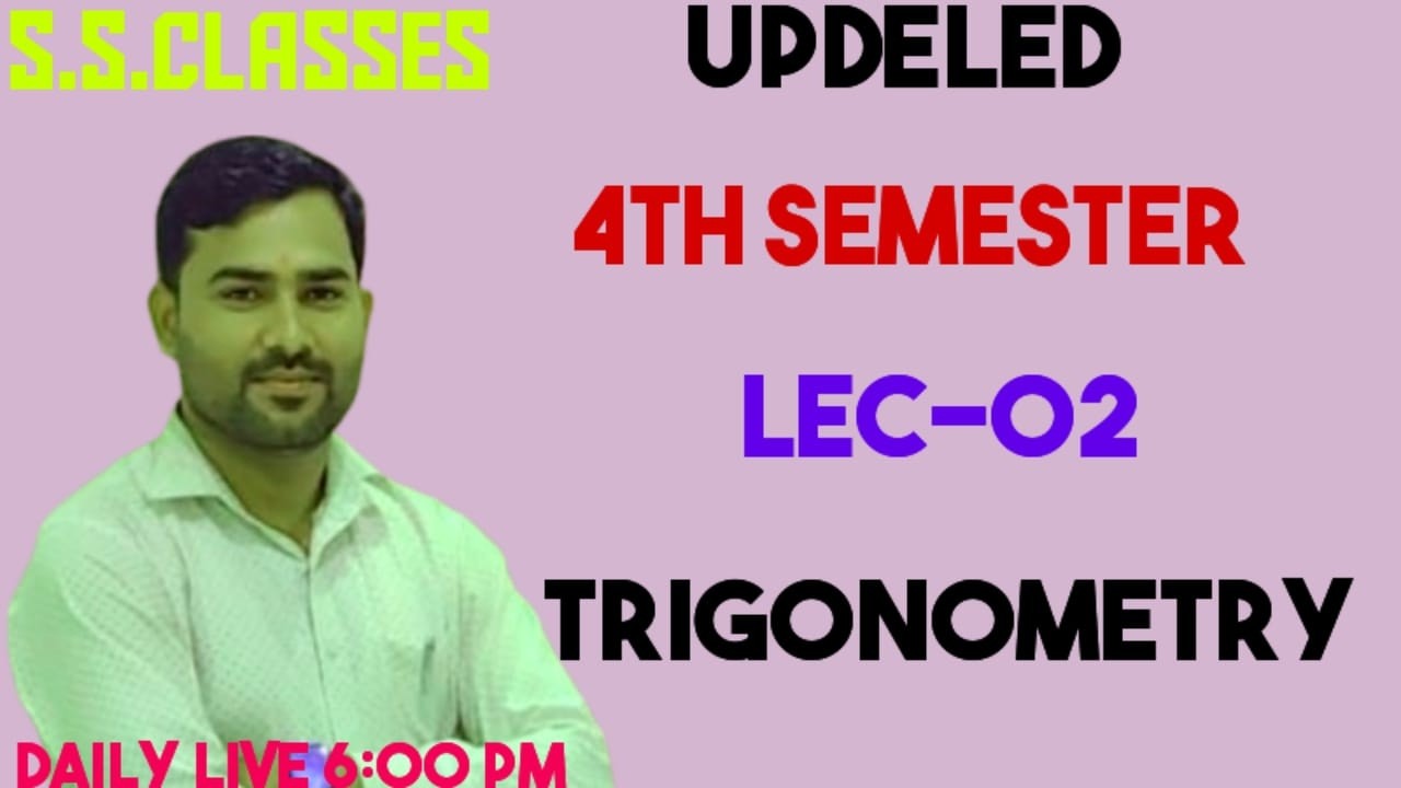 DELED 4TH SEMESTER / MATHS / TRIGONOMETRY LEC-02 BY SAHDEV SIR