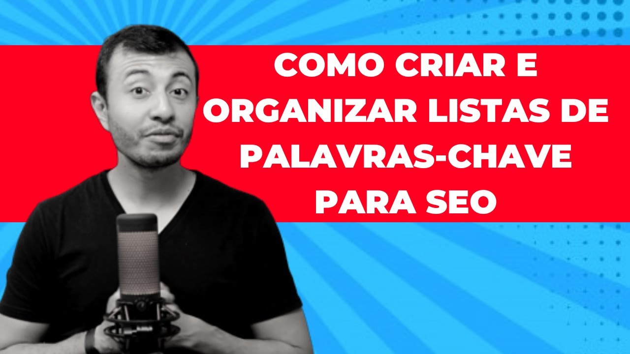 Como criar e organizar listas de palavras-chave para SEO