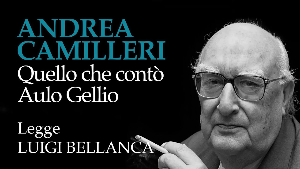Andrea Camilleri - Quello che contò Aulo Gellio - 16° racconto da “Un mese con Montalbano