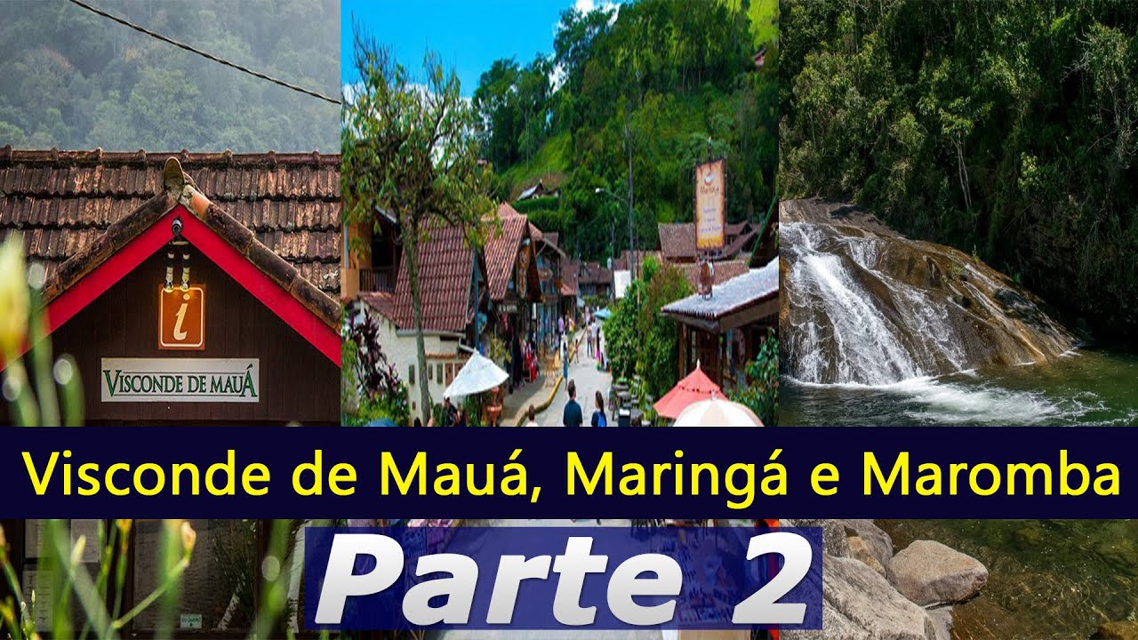 VISCONDE DE MAUÁ, MARINGÁ E MAROMBA | PARTE 2 - Encantos do Interior