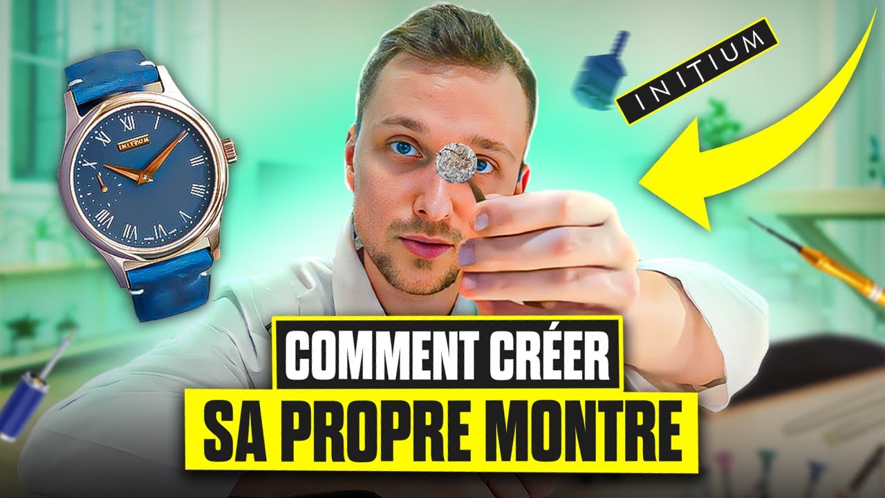 Comment créer sa montre soi-même ! Sur-mesure | Initium