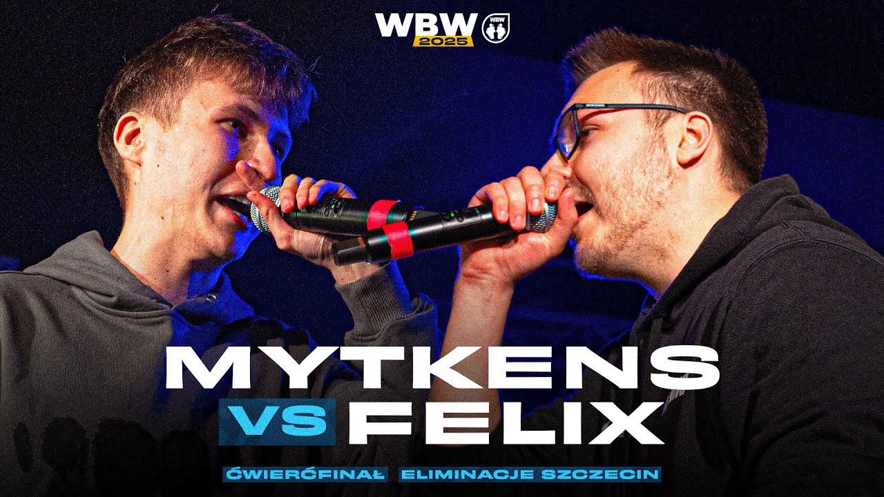 FELIX 🆚 MYTKENS 🎤 WBW 2025 el. Szczecin (Ćwierćfinał)