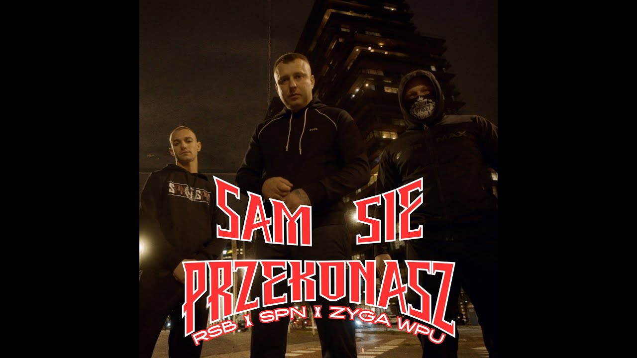 RSB- SAM SIE PRZEKONASZ FT. SPN, ZYGA WPU PROD. BTM / CUTY DJ CUT A HEAD/ 🎥 OFFICIAL VIDEO🎥