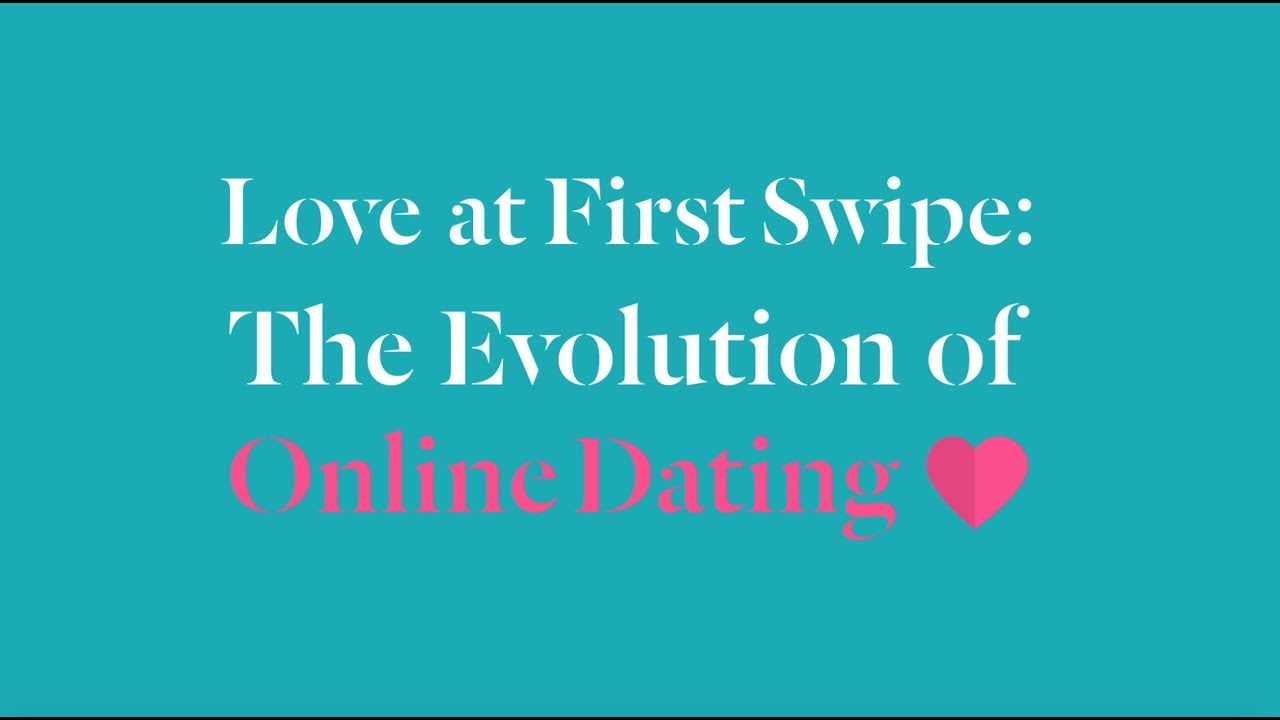 Love At First Swipe: The Evolution Of Online Dating
