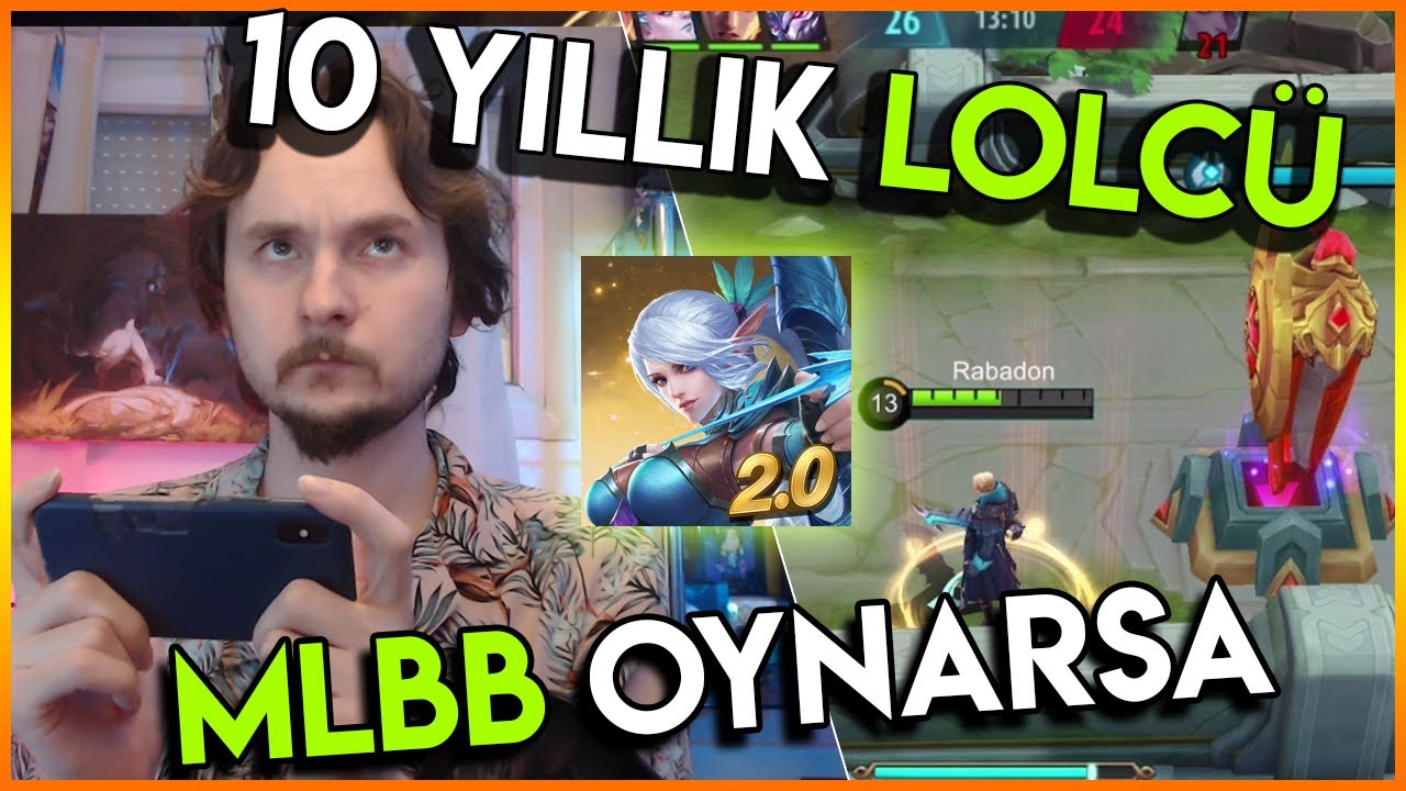 10 Yıllık LoLcü İlk Defa Mobile Legends Oynarsa
