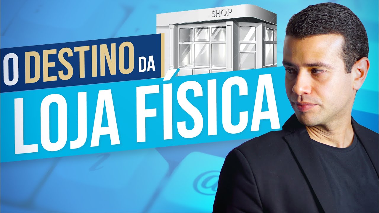 LOJAS FÍSICAS VÃO ACABAR DESSE JEITO