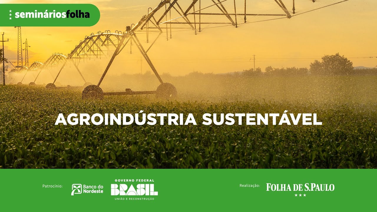 Seminário debate soluções para tornar a agroindústria mais sustentável