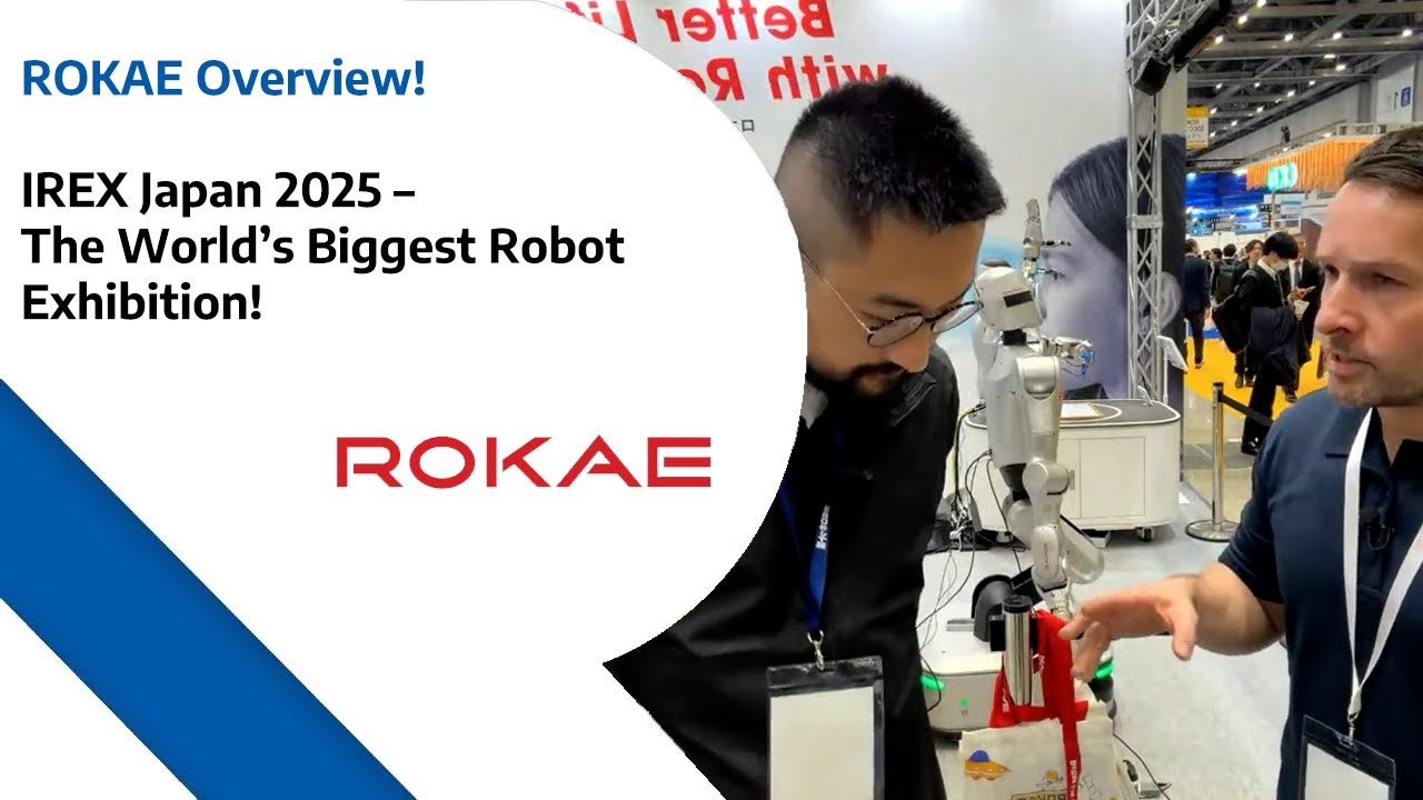 ROKAE Overview! - IREX Japan 2025 – The World’s Biggest Robot Exhibition!