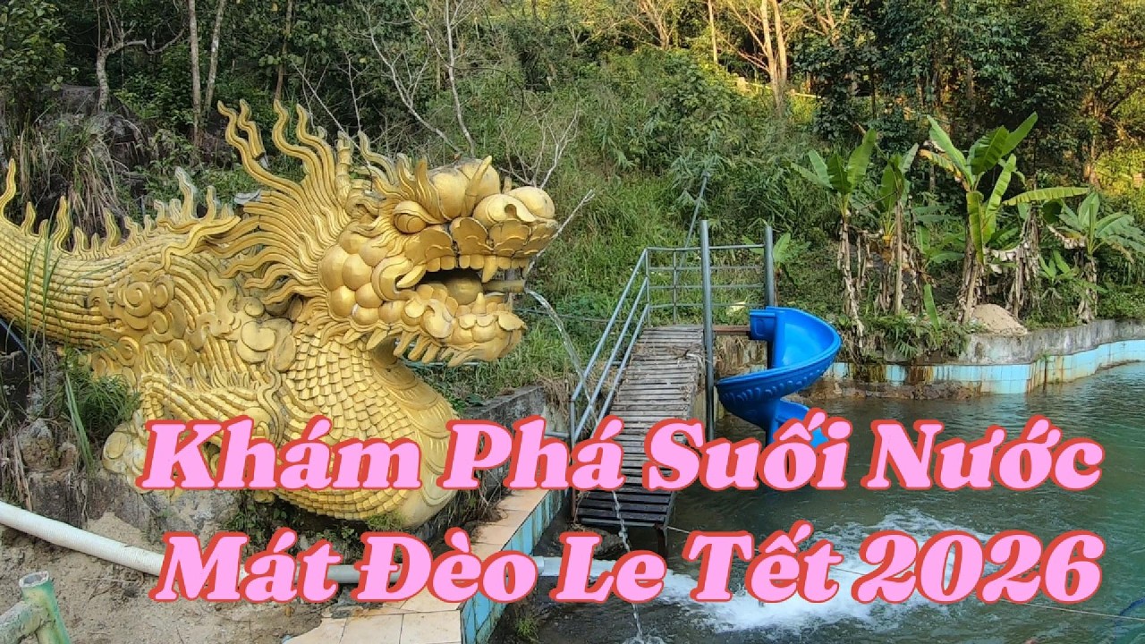 Khám Phá Suối Nước Mát Đèo Le Tết 2026 | Núi Rừng Quảng Nam – Tắm Suối & Thưởng Thức Gà Tre Đèo Le