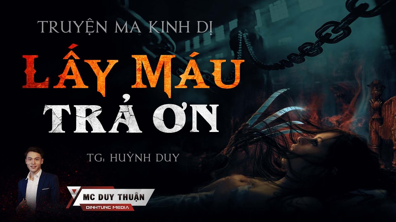 Truyện Ma - Lấy Máu Trả Ơn - Phản Bội Anh Em -  MC Duy Thuận Kể Nghe Rùng Rợn @NHAMA