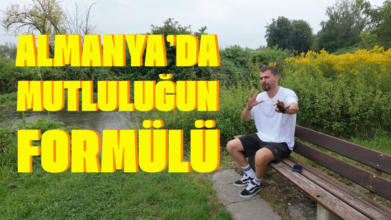 Almanya'da Sürdürülebilir Mutluluğun Yolları ! | Kendi deneyimlerim.