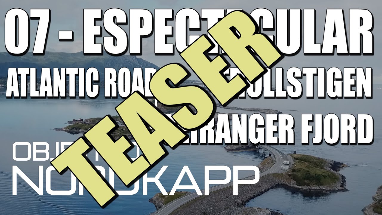 TEASER EPISODIO 07 - NORUEGA ESPECTACULAR -AMAZING NORWAY- ATLANTIC ROAD TROLLSTIGEN GEIRANGER FJORD