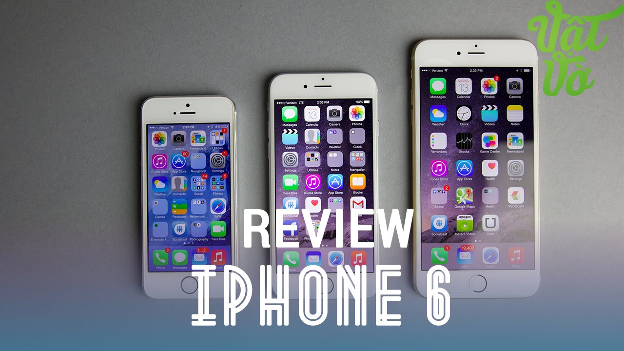 [Review dạo] Đánh giá chi tiết iPhone 6 – không còn là sản phẩm đột phá