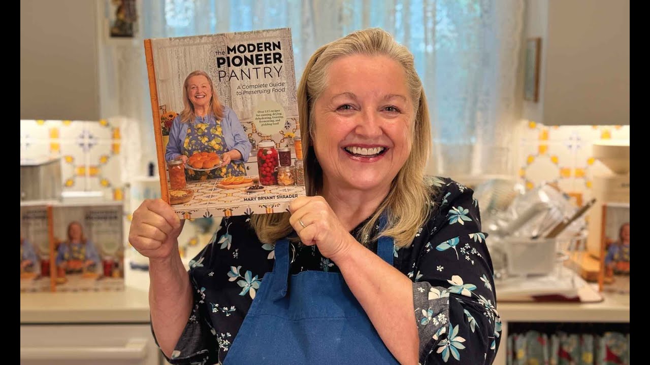 The Modern Pioneer Pantry: A Complete Guide to Preserving Food with Mary Bryant Shrader (Author)