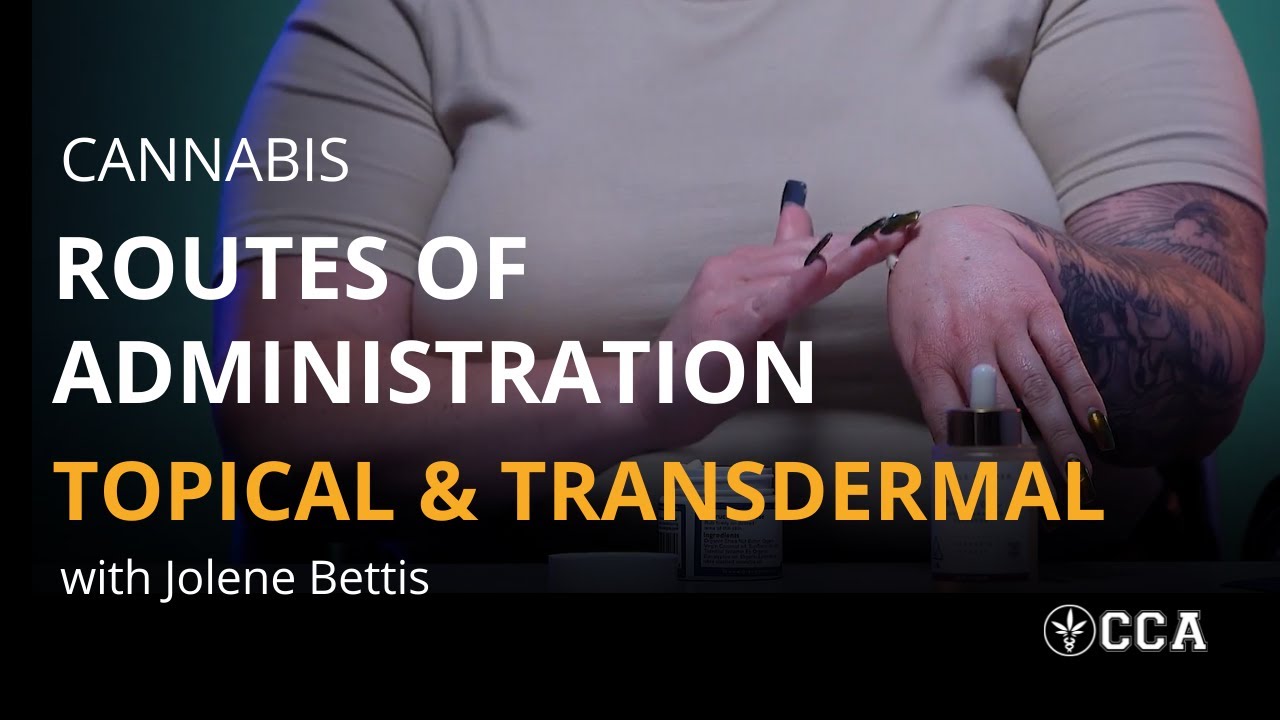 Routes of Administration for Cannabis: Topical & Transdermal