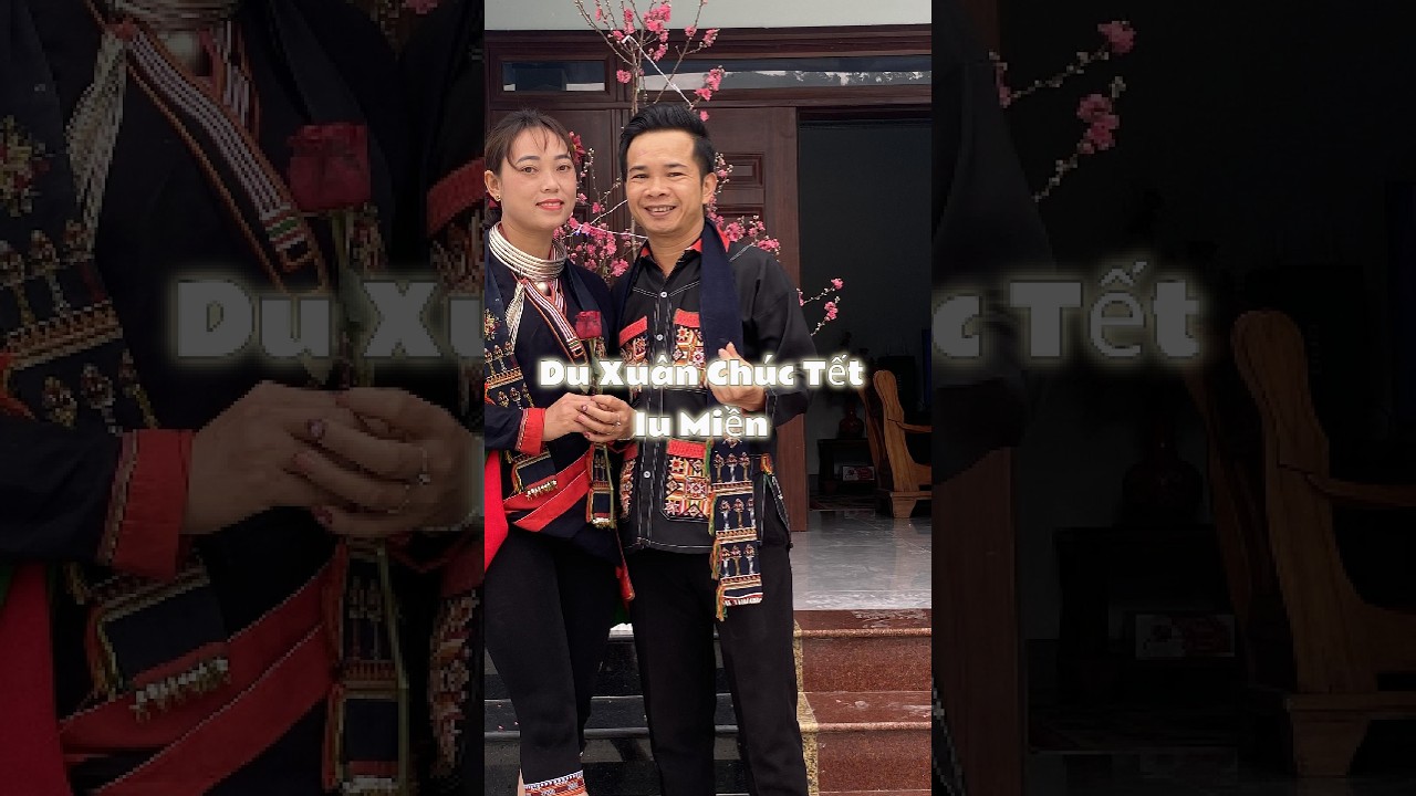 Du Xuân Chúc Tết Trên Bản Dao Iu Miên