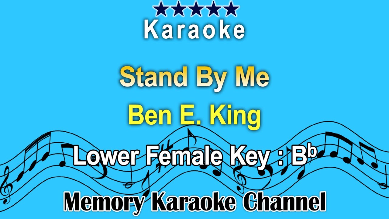 Stand By Me (Karaoke) Ben E. King  - Low Female Tone Key Bb