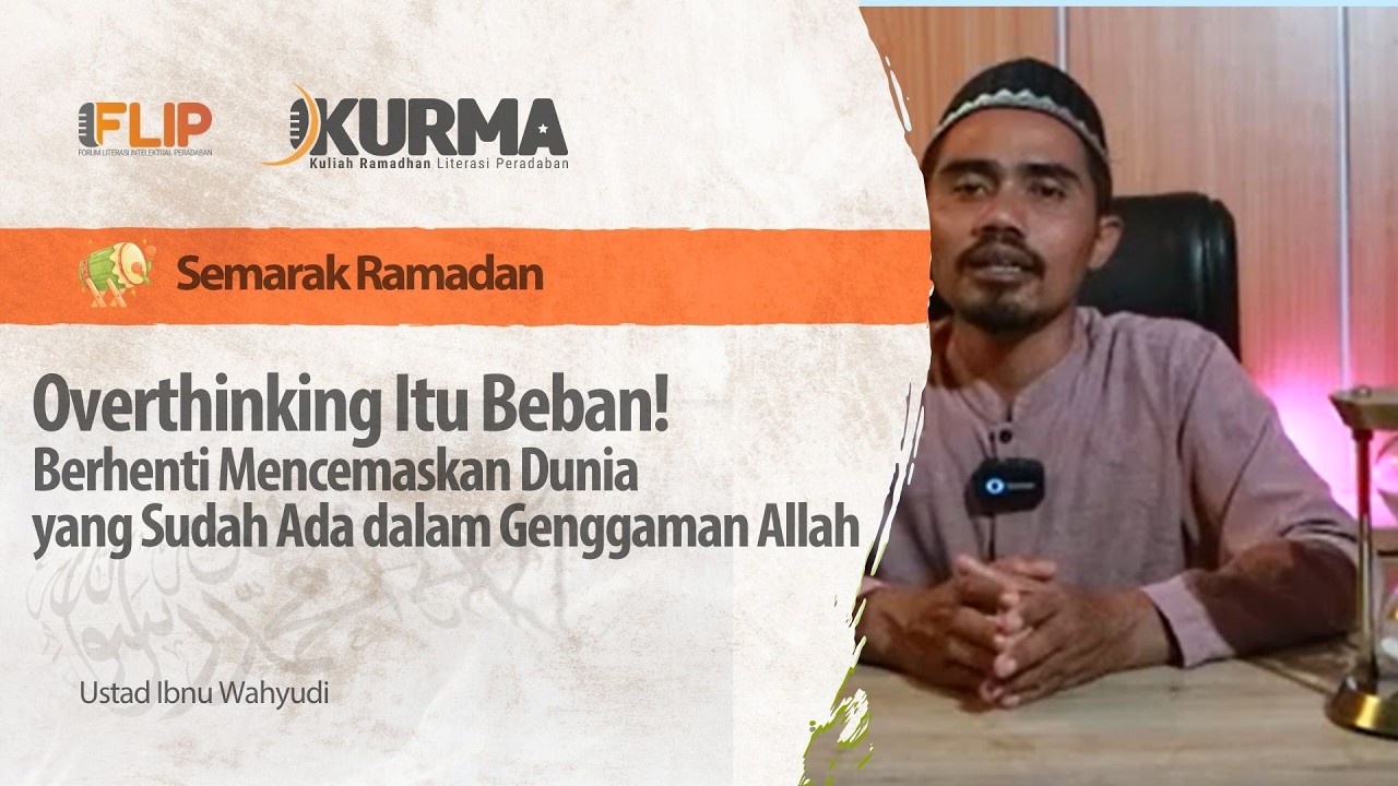 Overthinking Itu Beban! Berhenti Mencemaskan Dunia yang Sudah Ada dalam Genggaman Allah