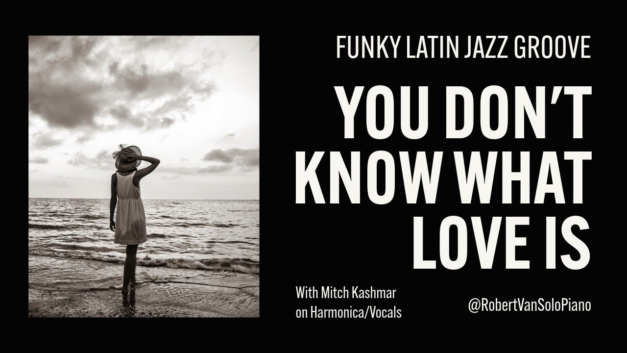 You Don't Know What Love Is - Original Arr. by Robert Van w/Mitch Kashmar, Steve Nelson, Tom Lackner