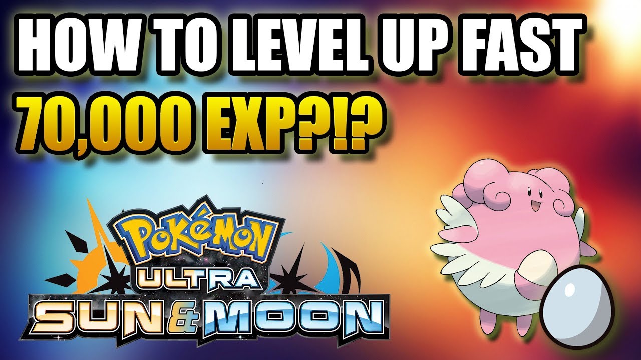 HOW TO LEVEL UP FAST IN POKEMON ULTRA SUN AND MOON (BEST METHOD)