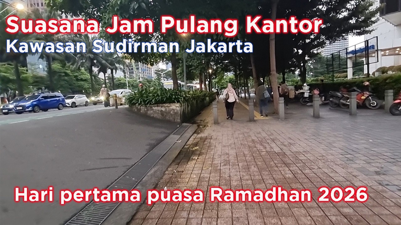Kawasan Sudirman Jakarta - Suasana Jam Pulang Kantor hari pertama  puasa Ramadhan 2026