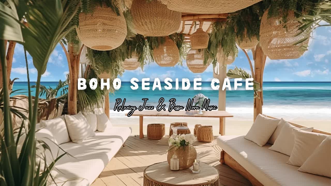 Boho Seaside Cafe Ambience ☕ Relaxing Jazz Bossa Nova Guitar BGM & Calming Ocean Waves Sounds