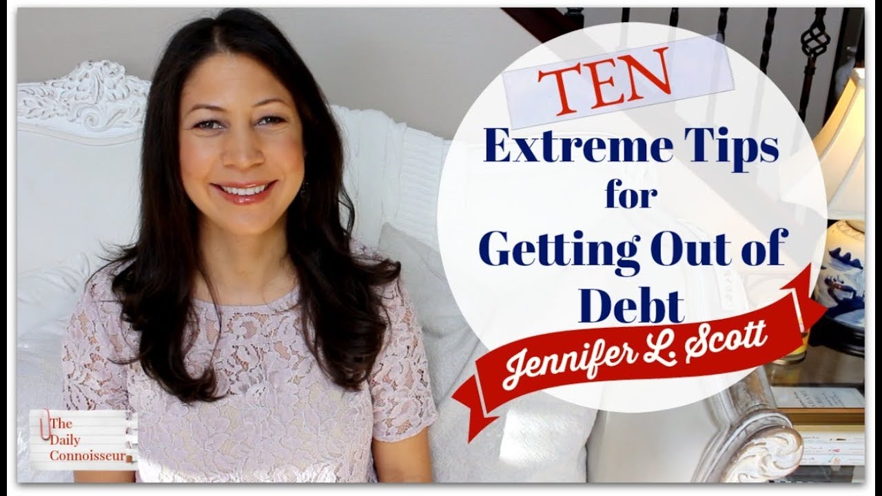 10 Extreme Tips to Get Out of Debt | Jennifer L. Scott
